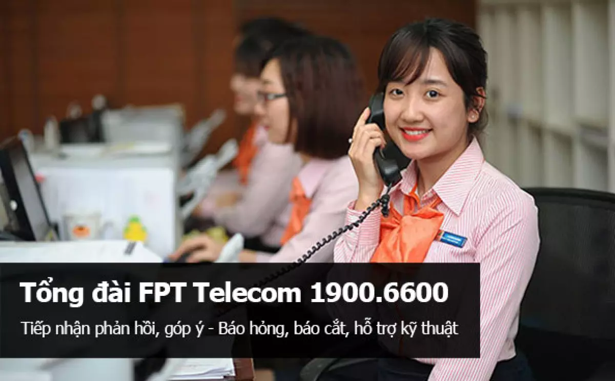 FPT Telecom có 1 số Hotline duy nhất là 1900.6600