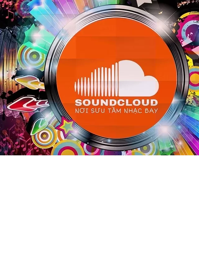    Tổng hợp 5+ cách tải nhạc SoundCloud miễn phí chất lượng cao, nghe nhạc thỏa thích 
