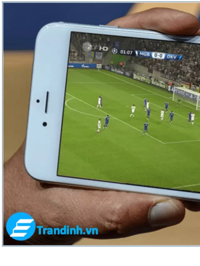   Cách xem bóng đá trực tiếp trên điện thoại