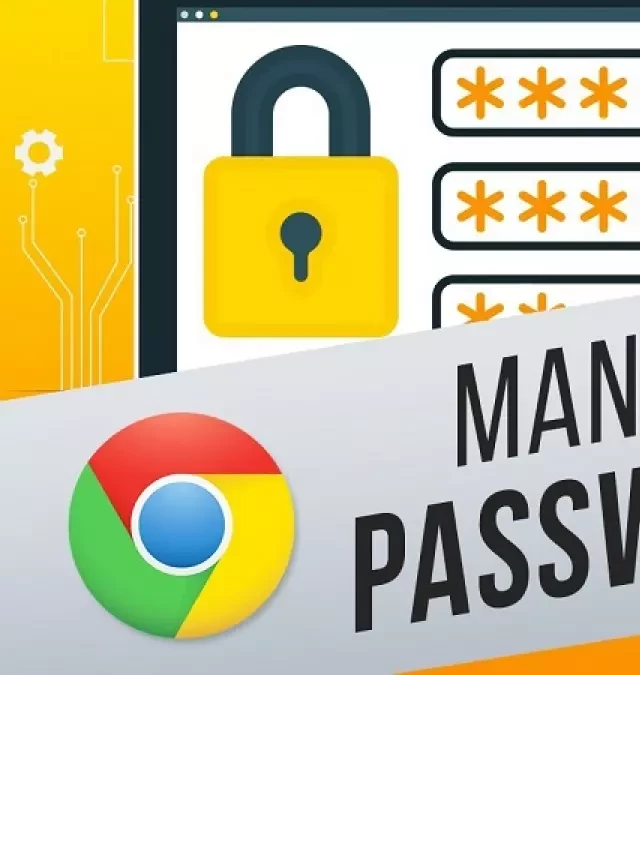   Hướng dẫn cách xem, xóa mật khẩu đã lưu trên Chrome, Android, iOS