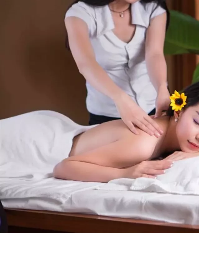   Review massage Vinh từ A-Z: Những trải nghiệm đáng nhớ