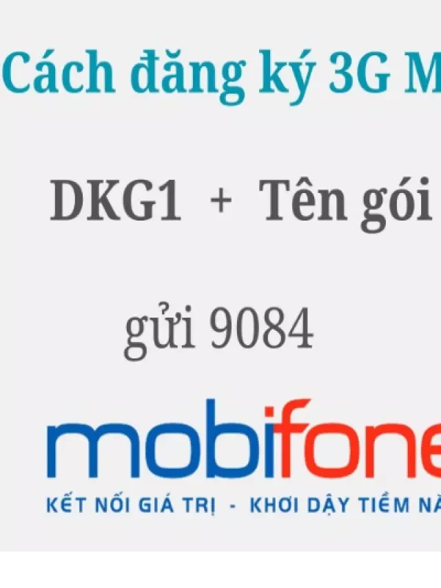   Cách đăng ký 3G Mobifone - Thông điệp truyền tải một cách hiệu quả